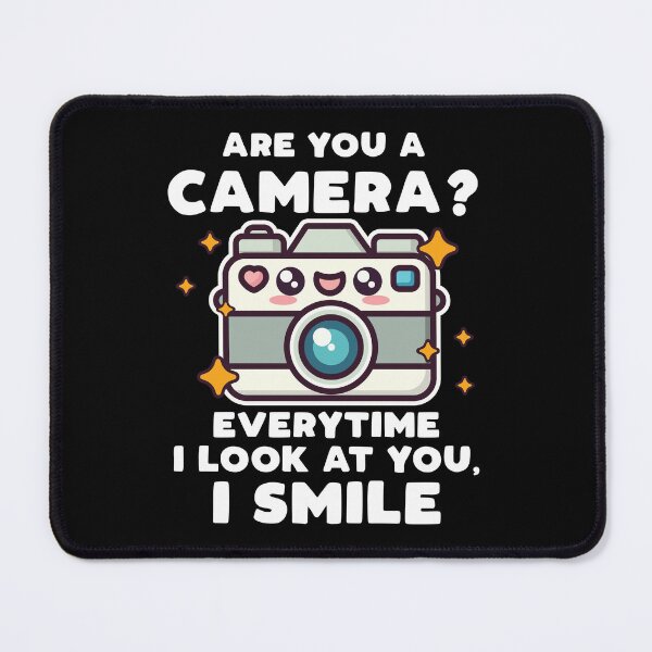 Item preview, Are you a camera? Everytime I look at you, I Smile designed and sold by People Tee.