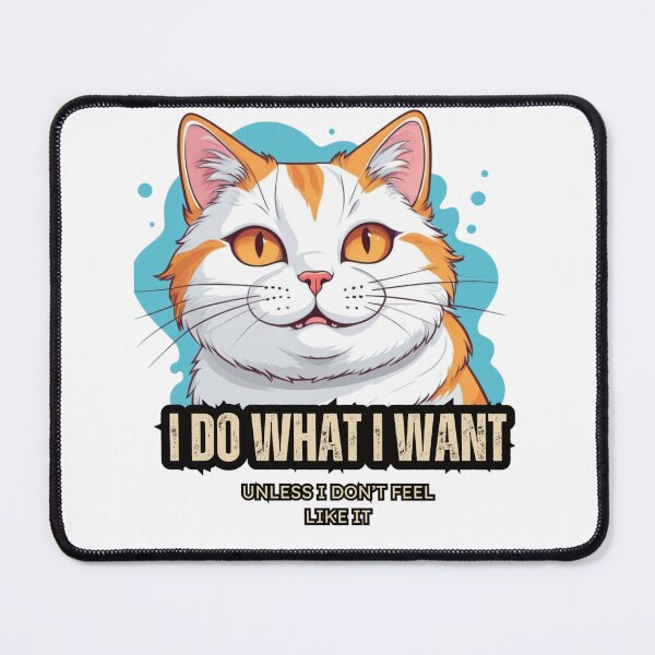 Item preview, I do what I want. Unless I don't feel like it. designed and sold by ChrisY316.