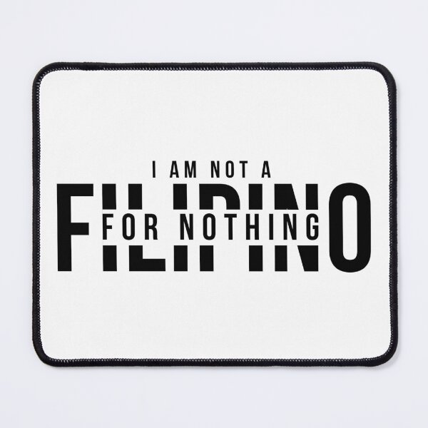 Item preview, I Am Not Filipino For Nothing - Duterte Filipino Pride Design designed and sold by Promise7Land.