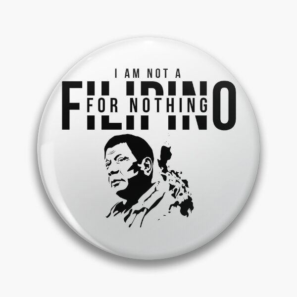 Item preview, I Am Not Filipino For Nothing - Duterte Filipino Pride Design designed and sold by Promise7Land.