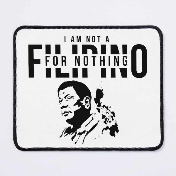 Item preview, I Am Not Filipino For Nothing - Duterte Filipino Pride Design designed and sold by Promise7Land.