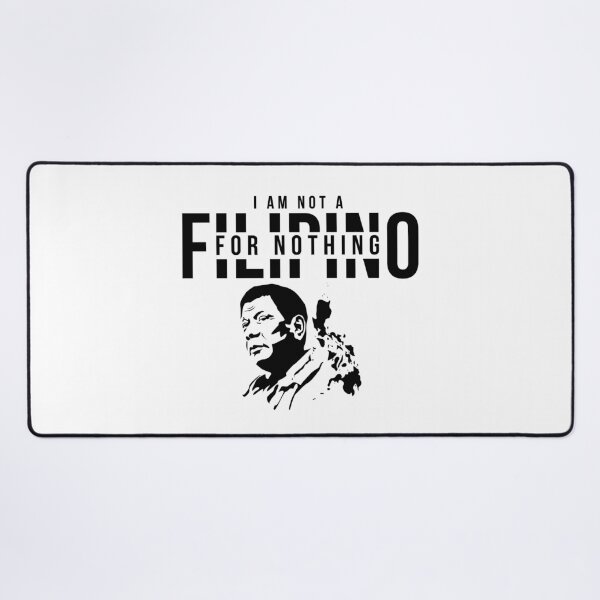 Item preview, I Am Not Filipino For Nothing - Duterte Filipino Pride Design designed and sold by Promise7Land.