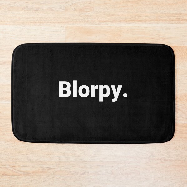 Item preview, Blorpy. designed and sold by Text-based T-Shirts and Gifts.