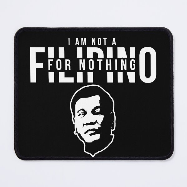 Item preview, I Am Not Filipino For Nothing - Duterte Filipino Pride Design designed and sold by Promise7Land.