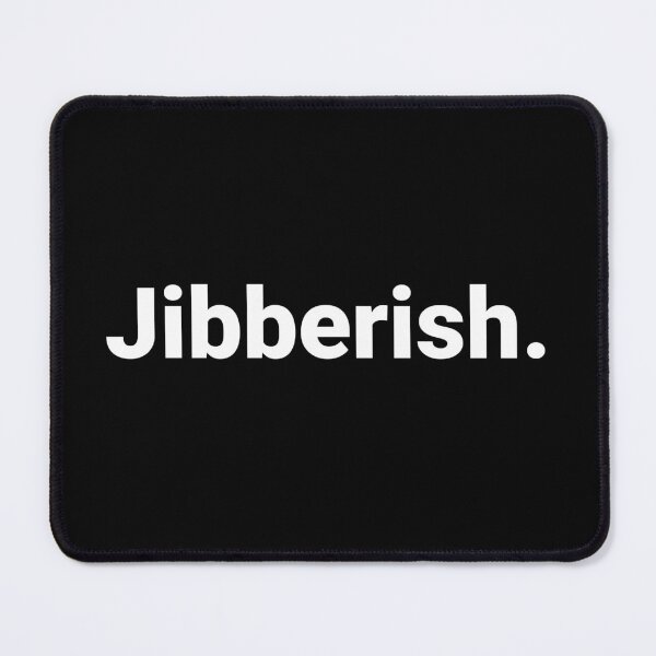 Item preview, Jibberish. designed and sold by Text-based T-Shirts and Gifts.