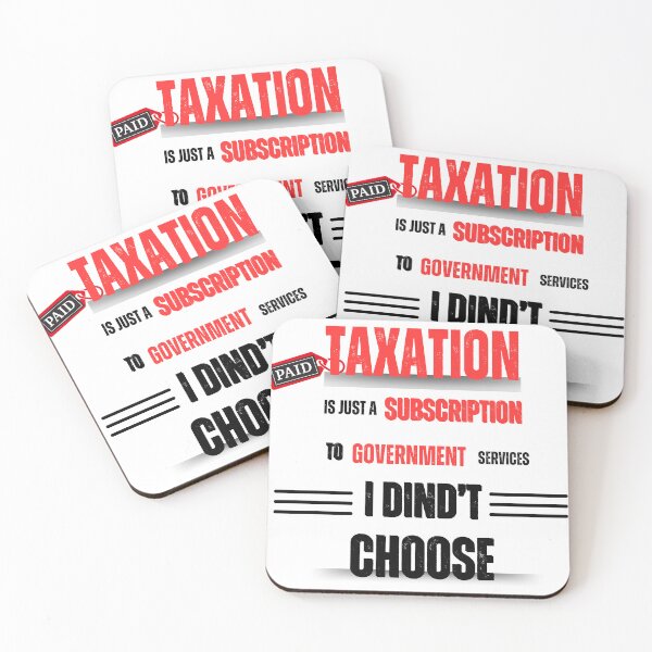 Item preview,  Taxation – The Subscription You Never Signed Up Fo designed and sold by MOTAS FASHION .