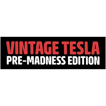 Vorschaubild zum Design Vintage Tesla Pre Madness Edition Anti Elon Musk von brkvdesign