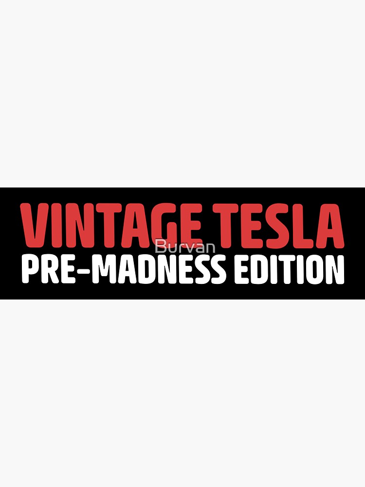 Thumbnail 3 von 3, Sticker, Vintage Tesla Pre Madness Edition Anti Elon Musk designt und verkauft von Burvan.