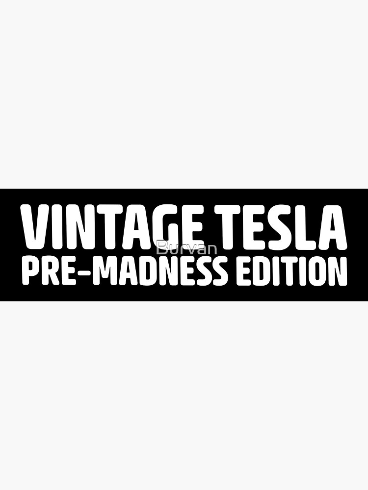 Thumbnail 3 von 3, Sticker, Vintage Tesla Pre Madness Edition Tesla Stoßstange designt und verkauft von Burvan.