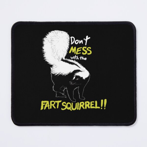 Item preview, Don't Mess with the Fart Squirrel designed and sold by NinGaui.