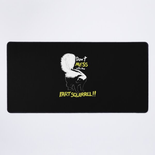 Item preview, Don't Mess with the Fart Squirrel designed and sold by NinGaui.