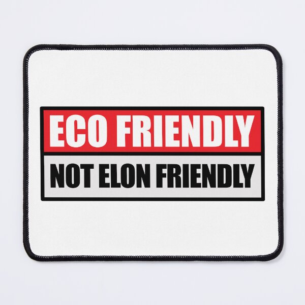 Item preview, Eco Friendly Not Elon Friendly designed and sold by StoreMix23.