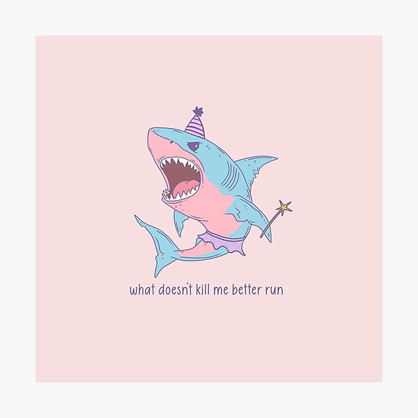 Item preview, Shark in a Tutu – What Doesn’t Kill Me Better Run designed and sold by Jess.a.creates.