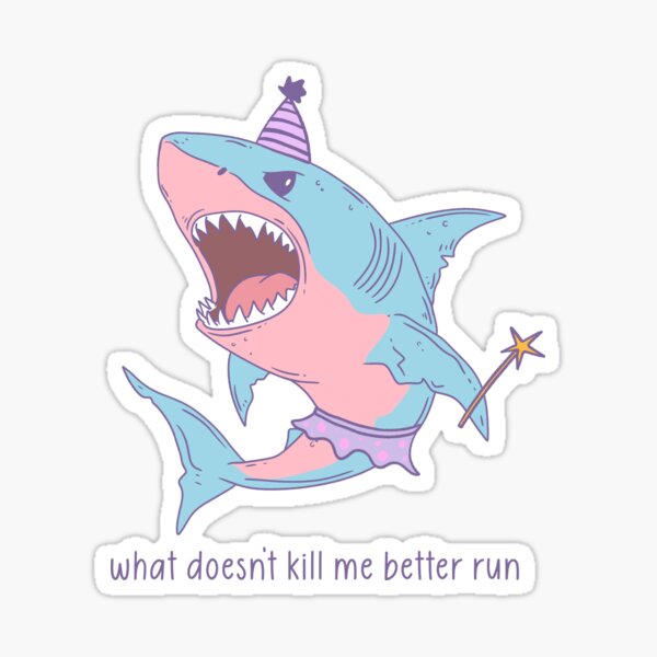 Item preview, Shark in a Tutu – What Doesn’t Kill Me Better Run designed and sold by Jess.a.creates.