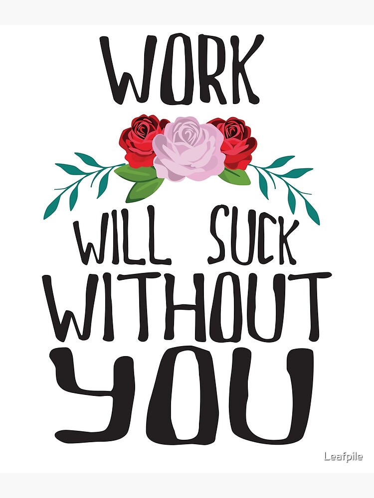 "Work will suck without you retirement gift shirt" Canvas Print by