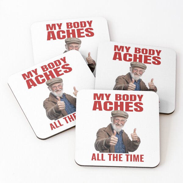 Item preview, My Body Aches All The Time Sarcastic Old Person designed and sold by RockFireMerch.