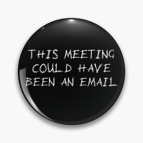 Artikelvorschau, dieses Meeting hätte auch per E-Mail stattfinden können entworfen und verkauft von JollyDave.