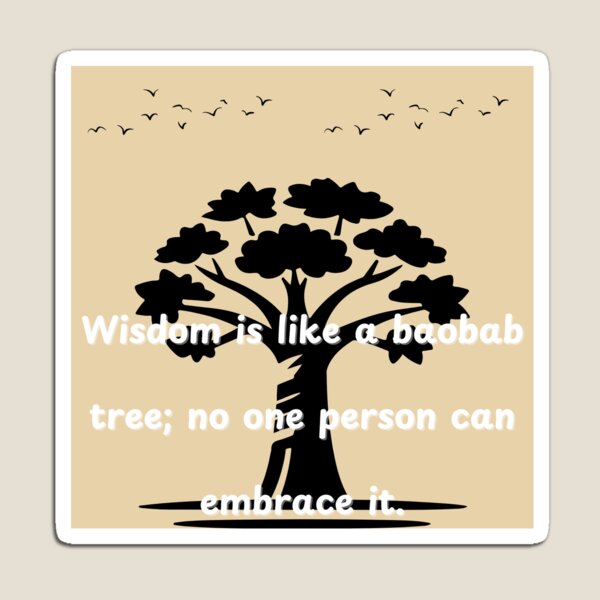 Item preview, Wisdom is Like a Baobab Tree – Inspirational African Proverb Sticker designed and sold by SayPrint.