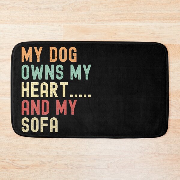 Item preview, My Dog Owns My Heart… and My Sofa Funny Pet Lover designed and sold by KrieytPrintz.