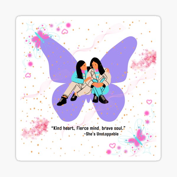 "Fierce Hearts, Brave Souls: Sisterhood & Strength" Sticker
