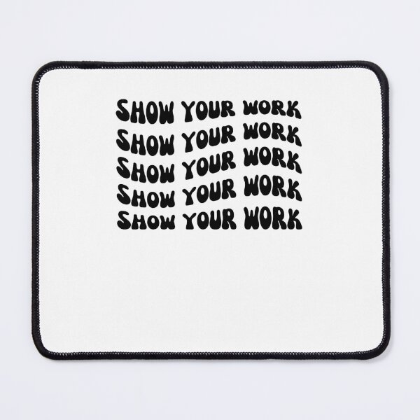 Item preview, Show Your Work groovy funny math teacher saying humor designed and sold by snowry.