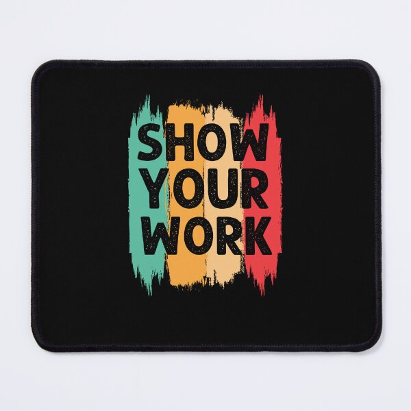 Item preview, Show Your Work retro funny math teacher humor designed and sold by snowry.
