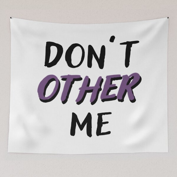 Item preview, Don’t “other” me designed and sold by Signs for Dark Times.