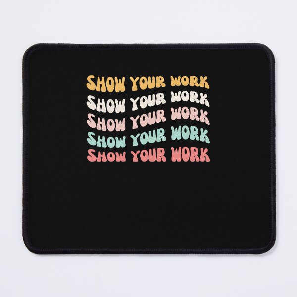 Item preview, Cute Show Your Work funny math teacher saying humor designed and sold by snowry.