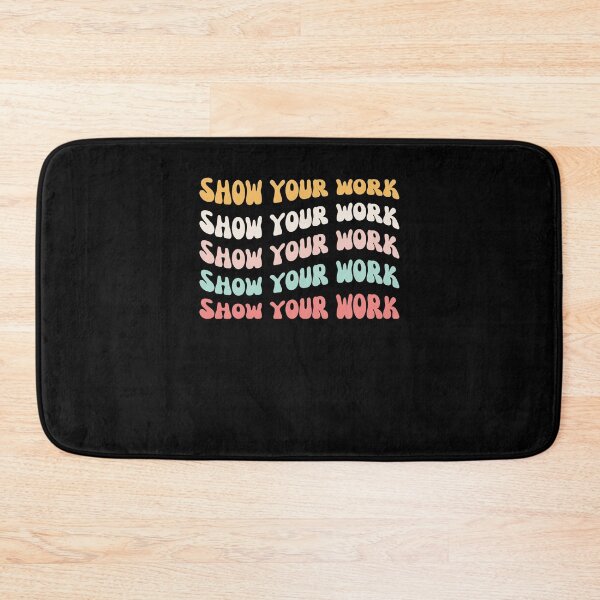 Item preview, Cute Show Your Work funny math teacher saying humor designed and sold by snowry.
