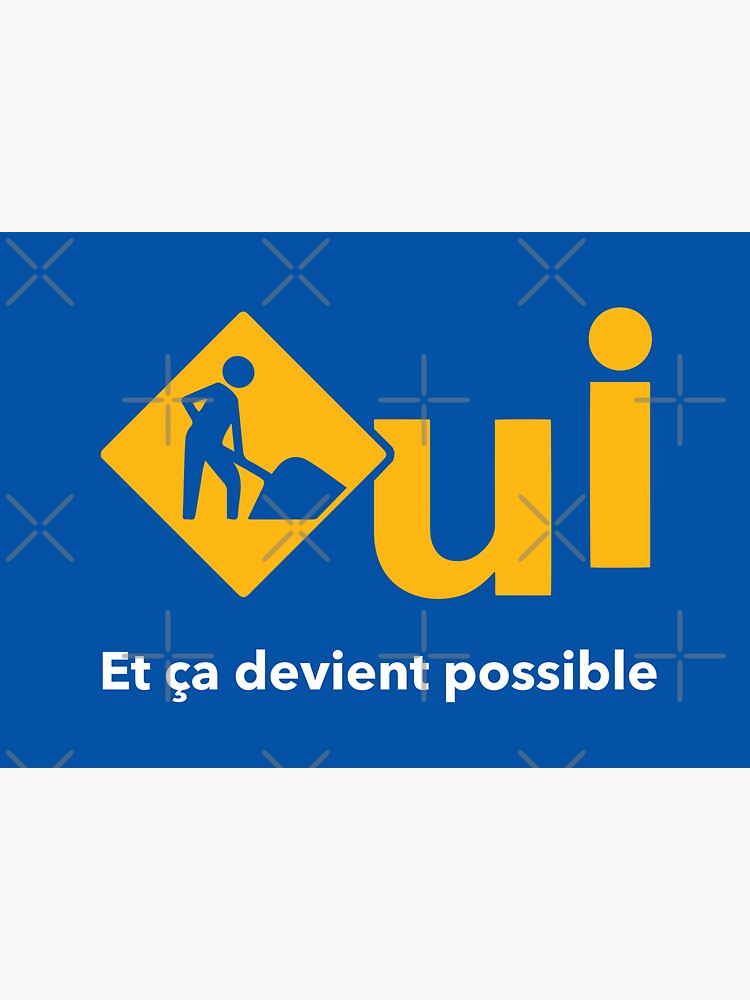 "Oui Quebec Referendum 1995 blue poster sticker with construction sign Qc PQ OUI et ça devient