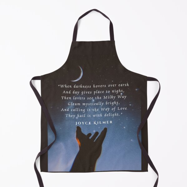 Item preview, Joyce Kilmer quote: When darkness hovers over earth And day gives place to night, Then lovers see the Milky Way Gleam mystically bright, designed and sold by artbleed.