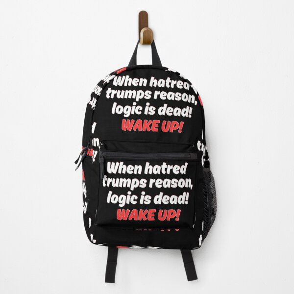 Item preview, When hatred trumps reason, logic is dead! designed and sold by Kid Wits Ink  "Wise enough to leave a lasting impression!".