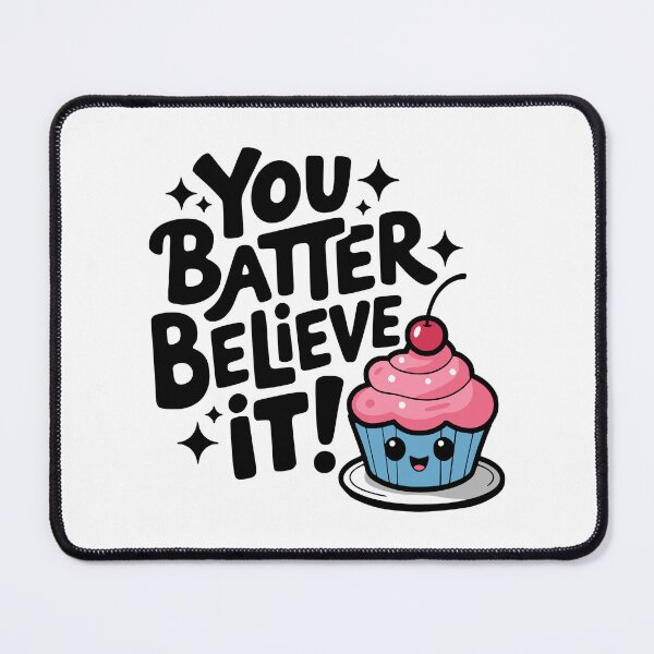 Item preview, You Bater Believe It! Cute Baking Pun designed and sold by PMCreative.