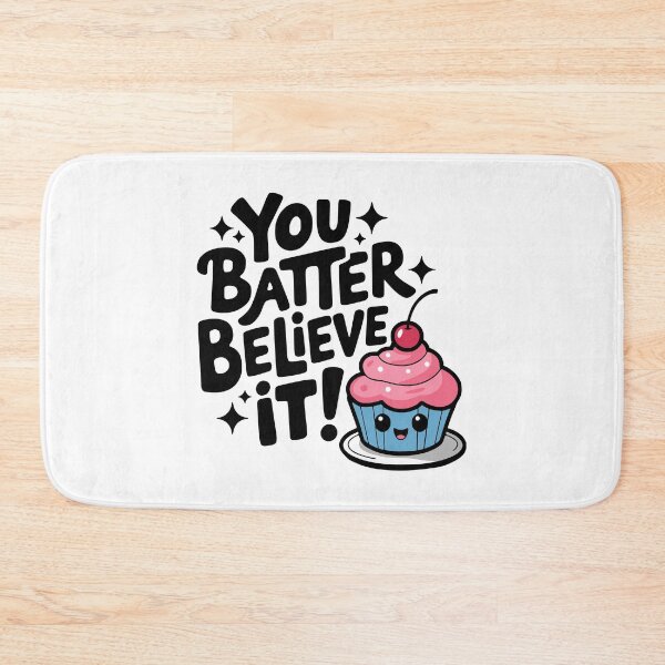 Item preview, You Bater Believe It! Cute Baking Pun designed and sold by PMCreative.