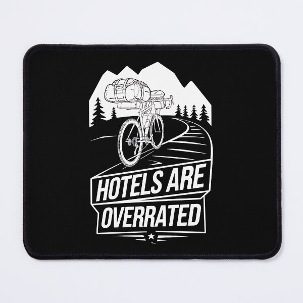 Item preview, Hotels Are Overrated. Bikepacking Lover designed and sold by DomTeesHaven.