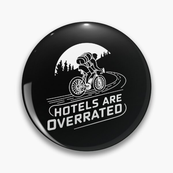 Item preview, Hotels Are Overrated. Bikepacking Lover designed and sold by DomTeesHaven.