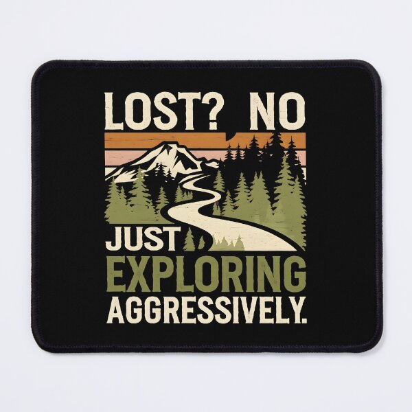 Item preview, Lost? No, Just Exploring Aggresively. Bikepacking Lover designed and sold by DomTeesHaven.