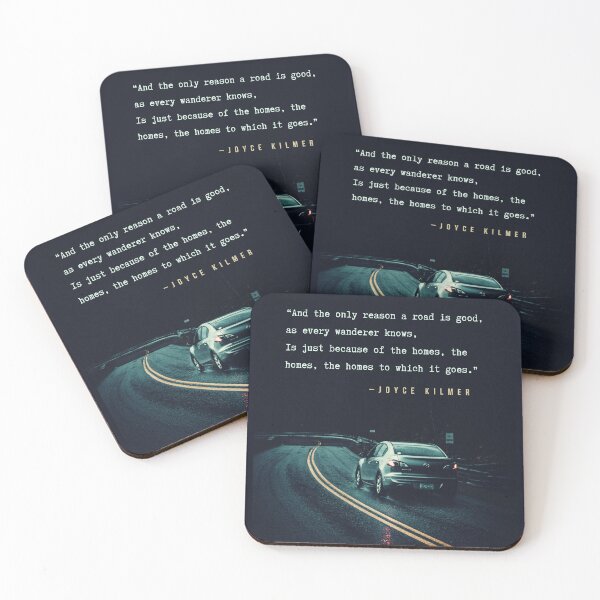 Item preview, Joyce Kilmer quote: And the only reason a road is good, as every wanderer knows, Is just because of the homes, the homes, the homes to which it goes. designed and sold by artbleed.