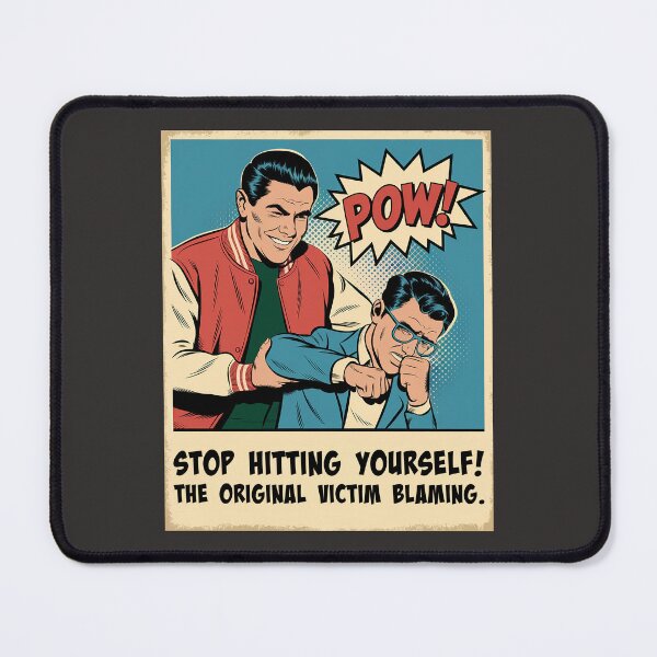 Item preview, Stop Hitting Yourself! - The Original Victim Blaming | Retro Satire Design designed and sold by 3MillsDesign.
