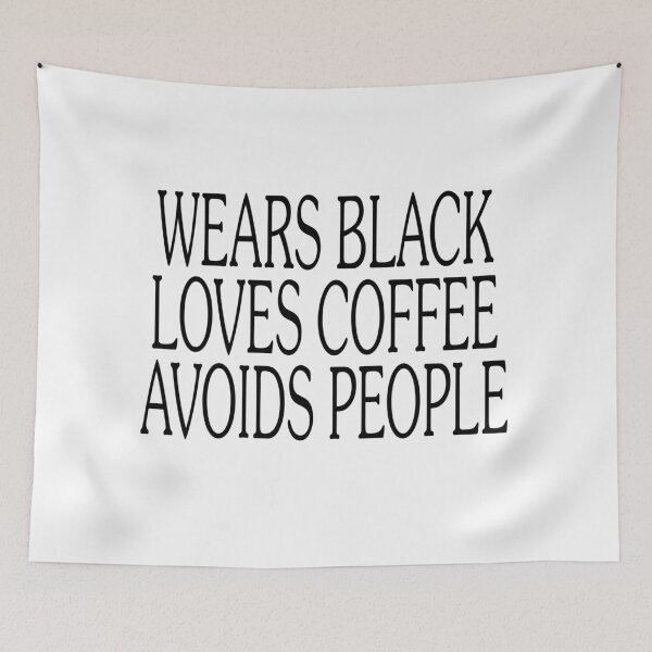 Item preview, Caffeinated Hermit: Wears Black, Avoids Humans designed and sold by Mohamed Orav.