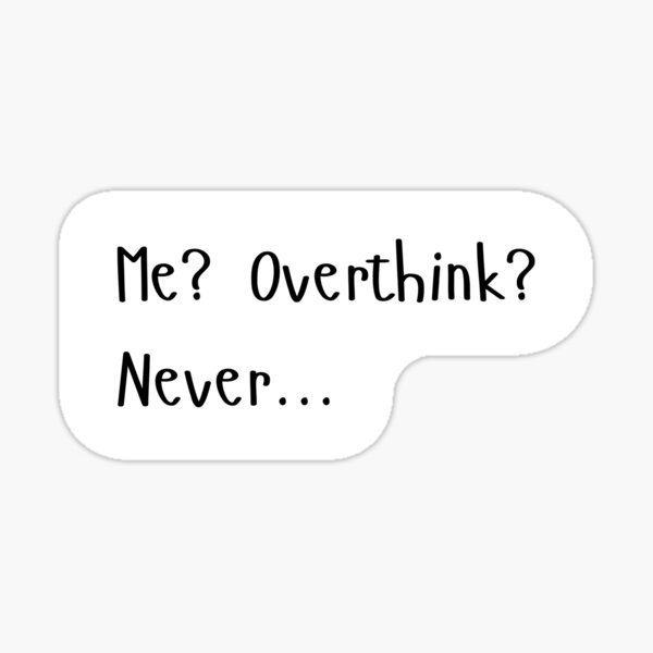 Item preview, Overthinking  designed and sold by maeveesaurus.