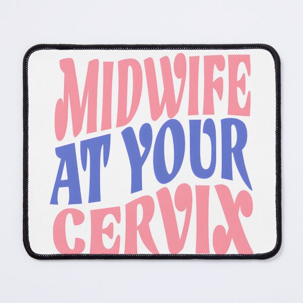 Item preview, Midwife at Your Cervix – Funny Midwife Pun Design designed and sold by laiwole.