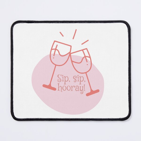 Item preview, Sip, Sip, Hooray – Cheers to Good Times! designed and sold by Sahib Singh.