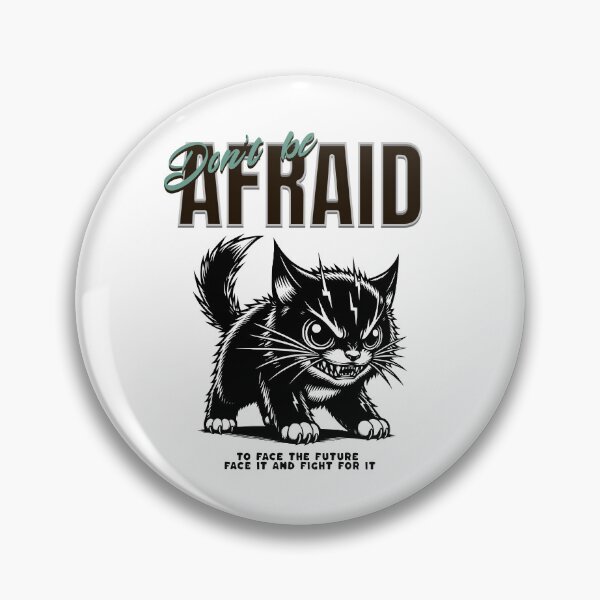 Item preview, Don’t Be Afraid | Fierce Kitten | Bold Mindset designed and sold by InkredibleZ.