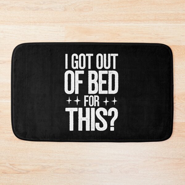 Item preview, I Got Out Of Bed For This? designed and sold by SubtleSplit.