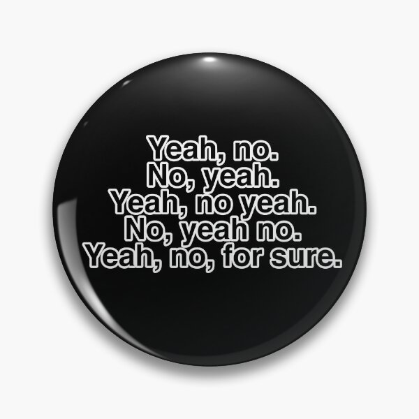 Item preview, Yeah, no, for sure - Midwestern phrases designed and sold by wookieeburrito.