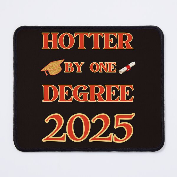 Item preview,  Hotter By One Degree: Funny 2025 Graduation Art designed and sold by elynne9.