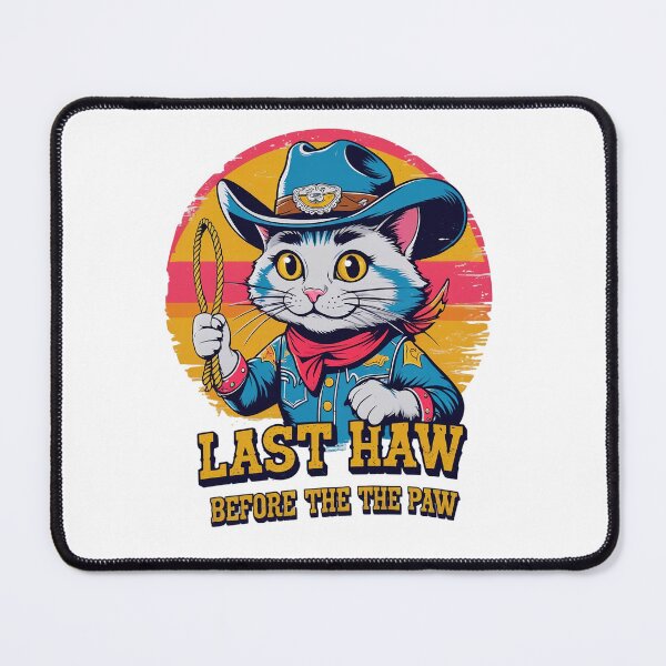 Item preview, Last Haw Before the Paw – Cowboy Cat designed and sold by DigitalColorInk.