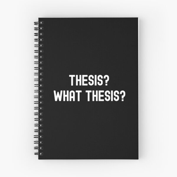 Item preview, Thesis? What Thesis? - Preliminary Exam | Qualifying Exam | Dissertation Humor | Funny Dissertation | Funny PhD Thesis | Master's Thesis designed and sold by jadedscientist.