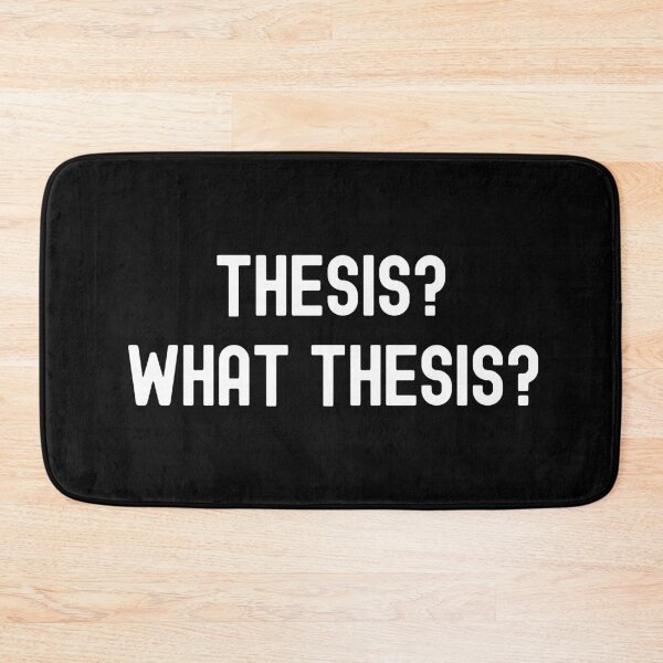 Item preview, Thesis? What Thesis? - Preliminary Exam | Qualifying Exam | Dissertation Humor | Funny Dissertation | Funny PhD Thesis | Master's Thesis designed and sold by jadedscientist.